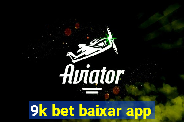 9k bet baixar app